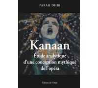 Kanaan, Etude analytique d'une conception mythique de l'opéra