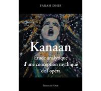 Kanaan, Etude analytique d'une conception mythique de l'opéra - Farah Dhib - L'onde Eds De - broché - Etude