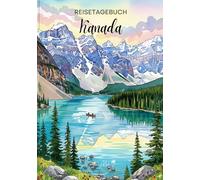 Kanada Reisetagebuch: Reisejournal Berge - Plane deinen Kanada Urlaub. Notizbuch zum Ausfüllen deiner schönsten Reiseerinnerungen und Highlights! Perfekt als Geschenk für Reisende und Weltenbummler