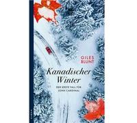 Kanadischer Winter | Giles Blunt Giles Blunt (Auteur)