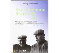 Kanaouennou Breizh Tome 3, musiques et chants populaires de Bretagne - Polig Monjarret - Dastum Eds - relié - Beau livre