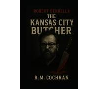 Kanas City Butcher: Robert Berdella