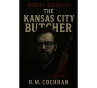 Kanas City Butcher: Robert Berdella