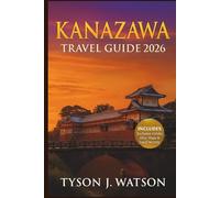 Kanazawa Travel Guide 2026: Explore Authentic Japan Through Local Experiences, Hidden Gems, Artisan Culture & Curated Itineraries