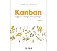 Kanban -2e éd.: L'approche en flux pour l'entreprise agile