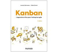 Kanban - L'approche En Flux Pour L'entreprise Agile