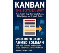 Kanban the Toyota Way: How Pull Thinking Powers Lean, Agile, and Digital Transformation