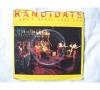 KANDIDATE I Don't Wanna Lose You UK 7" 45