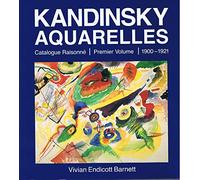 Kandinsky : Aquarelles, catalogue raisonné, tome 1 : 1900-1921
