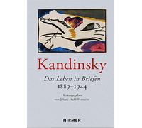Kandinsky: Das Leben in Briefen 1889-1944