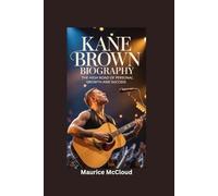 KANE BROWN BIOGRAPHY: The High Road of Personal Growth and Success