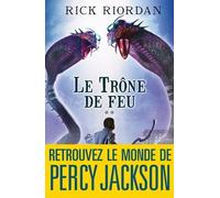 Le Trône de feu: Kane chronicles - tome 2