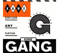 KANE GANG - Don't look any further / Closest thing to heaven / 886 277-7