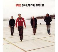 Kane - So Glad You Made It [Import]