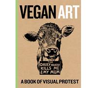 Kane, Tommy - Vegan Art: A Book of Visual Protest
