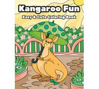 Kangaroo Fun Easy & Cute Coloring Book: 30 Adorable Kangaroo-Themed Coloring Pages for Kids | Simple and Fun Activities to Spark Creativity