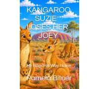KANGAROO SUZIE LOSES HER JOEY: He Hops His Way Home