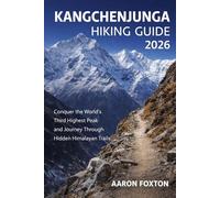 KANGCHENJUNGA HIKING GUIDE 2026: Conquer the World’s Third Highest Peak and Journey Through Hidden Himalayan Trails