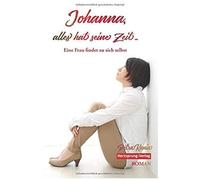Kania, P: Johanna, Alles Hat Seine Zeit ...