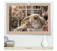 Kaninchenpoesie - Augenblicke voller Seele (hochwertiger Premium Wandkalender 2027 DIN A2 quer), Kunstdruck in Hochglanz: Wo Kaninchenliebe Geschichten erzählt