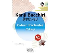 Kanji Bacchiri. Cahier d'activités A1: 55 kanji