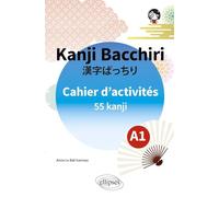 Kanji Bacchiri. Cahier d'activités A1: 55 kanji