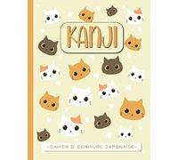 Kanji - Cahier d'écriture Japonaise: S'entraîner à écrire les Kanjis - Carnet de Calligraphie pour pratiquer les Katakanas et Hiraganas | 21,59 x ... étudiants du japonais et amoureux du Japon