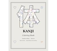 Kanji Coloring Book: Doodle Art Edition, Volume 8 - Body & Actions: 38 Japanese Characters Made of Tiny Drawings