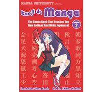 Kanji De Manga Volume 2: The Comic Book That Teaches You How To Read And Write Japanese!