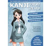 Kanji From Zero! 1: Proven Techniques to Learn Kanji with Integrated Workbook (Second Edition)