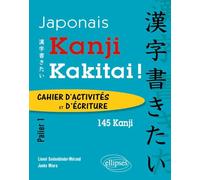 Kanji Kakitai !: Cahier d'activités et d'écriture Palier 1 - 145 kanji