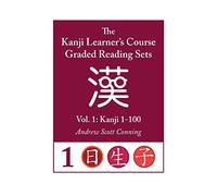Kanji Learner's Course Graded Reading Sets, Vol. 1: Kanji 1-100