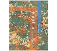 Kanji Practice Book: Modern 8 1/2 X 11" Notebook With 120 Pages Of Blank Genkouyoushi Paper For Japanese Kanji, Kana, Hiragana, And Katakana Writing Practice