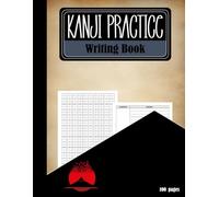 Kanji Practice Writing Book: Japanese Writing Practice Workbook | Genkouyoushi Style Grid Sheets for Kanji, Hiragana & Katakana