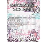 Kanji Schreibheft Genkouyoushi: Uebungsheft Fuer Kanji Und Kana, Extra Kanji Seiten Fuer Radikale