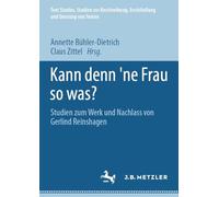 Kann denn 'ne Frau so was?: Studien zum Werk und Nachlass von Gerlind Reinshagen