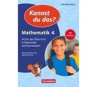 Kannst Du Das? - Neubearbeitung. 4. Jahrgangsstufe - Mathematik: Fit Für Den Übertritt In Realschule Und Gymnasium. Übungsheft