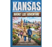 Kansas Bucket List Adventure Guide: Explore Scenic Destinations, Iconic Landscapes, historic districts, and natural attractions across the State