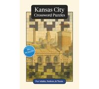 Kansas City Crossword Puzzles: Crossword Puzzles with Easy to Read Print about Kansas City, Culture, History and More | 6x9 inches, 120 pages | 50+ ... Gift for Vacations, Holidays and Relaxation