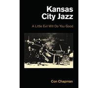 Kansas City Jazz: A Little Evil Will Do You Good