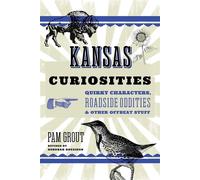 Kansas Curiosities Quirky Characters, Roadside Oddities & Other Offbeat Stuff - Bouziden, Deborah - Globe Pequot Publishing - ebook (ePub) - Livre