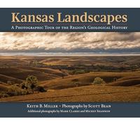 Kansas Landscapes: A Photographic Tour of the Region’s Geological History
