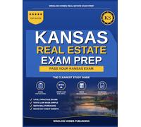 Kansas Real Estate Exam Prep: The Simple Step-by-Step Study Guide to Pass Your Kansas Salesperson License Exam on the First Try