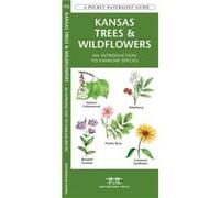 Kansas Trees amp Wildflowers A Folding Pocket Guide to Familiar Species by Illustrated by Dr Raymond Leung James Kavanagh James Kavanagh (Auteur)