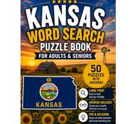Kansas Word Search Book for Adults & Seniors: 50 Large Print Word Search Puzzles Featuring Kansas Prairies, Flint Hills, Wildlife, State Parks, Historic Trails, Sunflowers & More