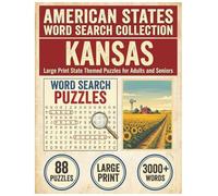 Kansas Word Search Puzzle Book: Large Print State Themed Puzzles for Adults and Seniors: Explore Local Cities, History, Facts and National Monuments with Alphabetical Word Lists