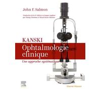 Kanski. Ophtalmologie clinique Une approche systématique - John Salmon - Elsevier Masson - cartonné - Scolaire / Universitaire