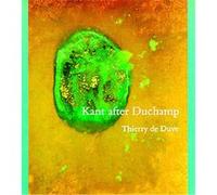 Kant After Duchamp Thierry De Duve (Auteur)