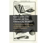 Kant and the Claims of the Empirical World