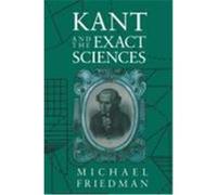 Kant and the Exact Sciences Michael Friedman (Auteur)